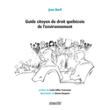 Guide citoyen du droit québécois de l'environnement